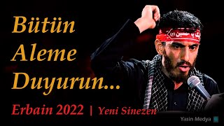 Bütün Aleme Duyurun - ERBAİN 2022 - Mehdi Resuli - Sinezen