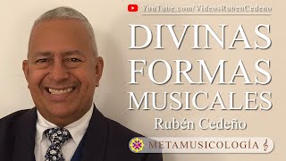 DIVINAS FORMAS METAFÍSICAS - METAMUSICOLOGÍA, Rubén Cedeño