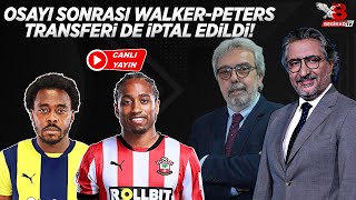 Beşiktaş Transfer Raporu Kyle Walker-Peters Ve Bright Osayi-Samuel Transferlerinin Iptal Sebepleri