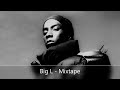 Big L - Mixtape (feat. D.I.T.C., DJ Premier, Big Daddy Kane, Nas, DMX, Rakim, Fat Joe, Ghostface...)