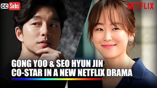 Gong Yoo and Seo Hyun Jin have been set to star in a new Netflix original K-dram