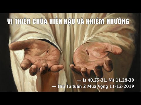 “Vị Thiên Chúa hiền hậu và khiêm nhường” — Suy niệm Lời Chúa (Is 40,25-31; Mt 11,28-30)