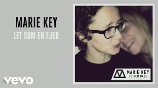 Watch Marie Key Let Som En Fjer video