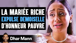 La Mariée Riche Expulse La Demoiselle D'honneur Pauvre | Dhar Mann Studios
