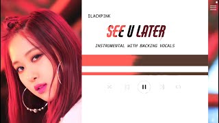 Blackpink - See U Later (Official Instrumental With Backing Vocals) |Lyrics|