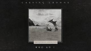 Watch Casting Crowns Who Am I video