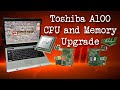 Toshiba Satellite A100 CPU and RAM Upgrade