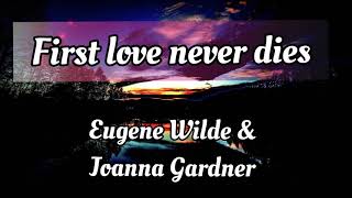 Watch Eugene Wilde First Love Never Dies video