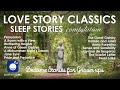 Bedtime Sleep Stories | ❤️ 8 HRS Love Story Classics sleep stories compilation | Classic Literature