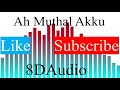 Ah Muthal Akku 8D Audio-Jithan(Bass Boosted)