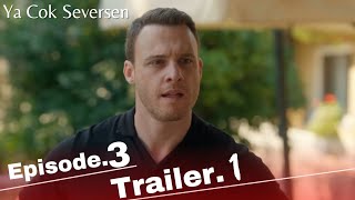 Ya Cok Seversen Episode-3 | Trailer-1 English Subtitles #Kerembürsin #Hafsanursancaktutan