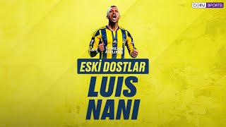 Süper Lig | Eski Dostlar | Luis Nani
