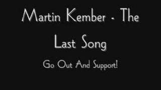 Watch Martin Kember The Last Song video