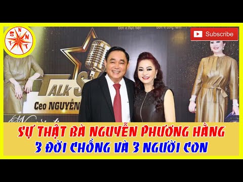 Tiểu Sử Gia Đình Bà Nguyễn Phương Hằng Vợ Thứ 2 Doanh Nhân Dũng Lò Vôi