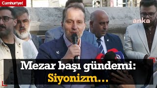 Erbakan babasının mezar başında siyonizme dikkat çekti