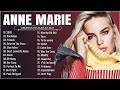 Anne Marie - Greatest Hits Full Album - Best Songs Collection 2023