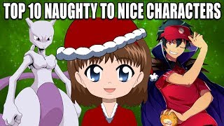 TOP 10 NAUGHTY TO NICE CHARACTERS IN ANIME