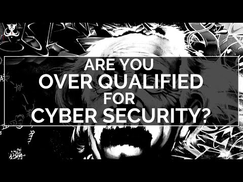 Is It Possible To Be Over Qualified In Cyber Security?