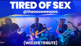 The Ooo Wee Ooos - Tired of Sex (Weezer Tribute)