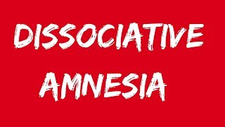 What Is Dissociative Amnesia? Types And Treatment.
