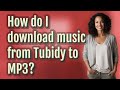 How do I download music from Tubidy to MP3?