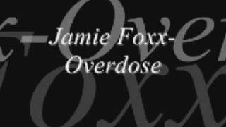 Watch Jamie Foxx Overdose video