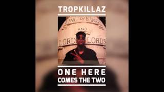 Tropkillaz One Here Comes The Two Tropkillaz One Here Comes The Two