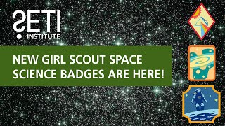 New Girl Scout Space Science Badges are here!