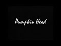 New Cinema 蜥蜴『Pumpkin Head』 Video Clip