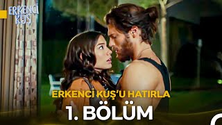 Erkenci Kuşu Hatırla 1. Bölüm