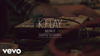Watch Kflay Mean It video