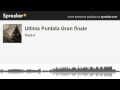 Ultima Puntata Gran finale (parte 2 di 2, creato con Spreaker)