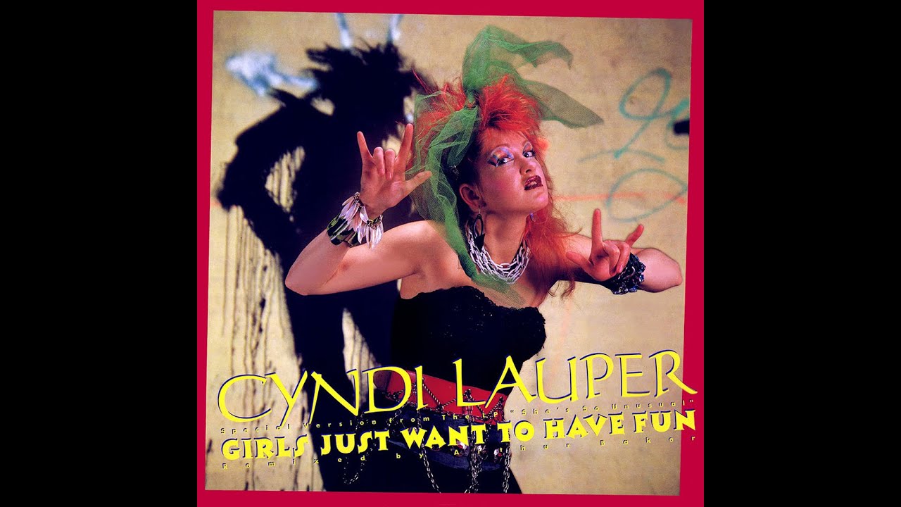 Cyndi laupergirls just want to have fun