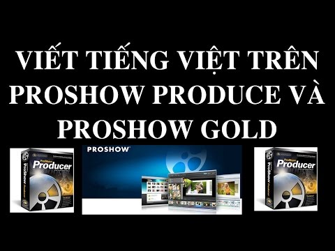 Cách viết tiếng việt trên phần mềm Proshow Produce và Proshow Gold