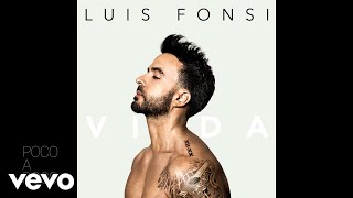 Luis Fonsi - Poco A Poco (Audio)