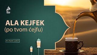 Ala Kejfek Po Tvom Ćejfu - Dr. Zijad Ljakić