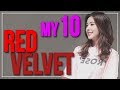 My TOP 10 Red Velvet SONGS | kpop stups' my10