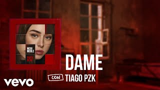 Nicki Nicole, Tiago Pzk - Dame (Official Lyric Video)