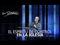 El espíritu de control en la iglesia - Andrés Corson - 17 Agosto 2014