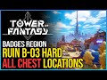 Ruin B-03 Hard All 6 Chests Tower Of Fantasy