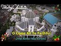 O Come All Ye Faithful (Anak Borneo Alive Version)