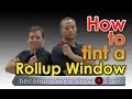 How to tint a car rollup window