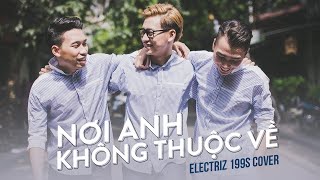 Nơi Anh Không Thuộc Về - 365Daband Cover Electriz 199S