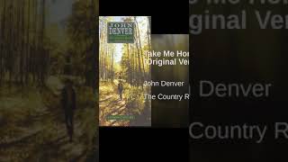 Take Me Home Country Roads Take Me Home Country Roads