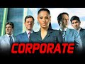 Corporate (2006) - Bollywood Hindi Movie l Bipasha Basu, Raj Babbar, Kay Kay Menon l कॉरपोरेट मूवी