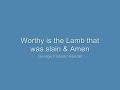 Worthy is the Lamb & Amen (Messiah) - Handel