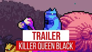 Killer Queen Black - E3 2018 Trailer Killer Queen Black - E3 2018 Trailer