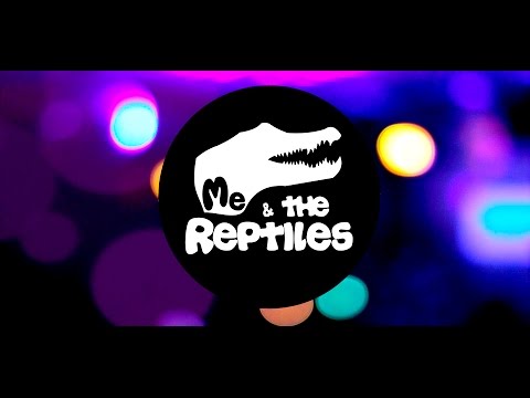 ME &amp; THE REPTILES - Indie electronic show