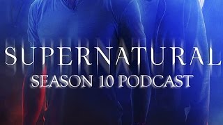 SPN Season 10 Podcast #7: Girls, Girls, Girls