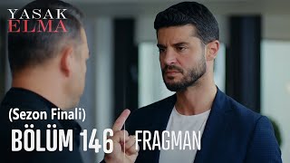 Yasak Elma 146. Bölüm Fragmanı Sezon Finali